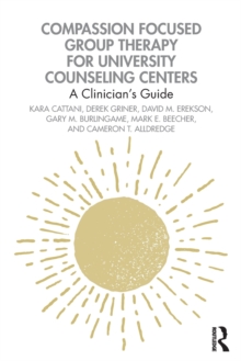 Compassion Focused Group Therapy for University Counseling Centers: A Clinician’s Guide