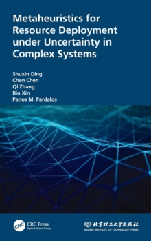 Metaheuristics for Resource Deployment under Uncertainty in Complex Systems