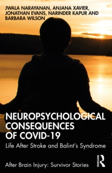 Neuropsychological Consequences of COVID-19: Life After Stroke and Balint’s Syndrome