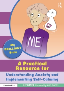 Image for My Brilliant Brain: A Practical Resource for Understanding Anxiety and Implementing Self-Calming