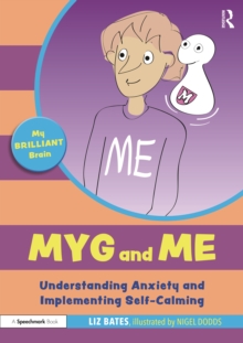 Image for Myg and Me: Understanding Anxiety and Implementing Self-Calming