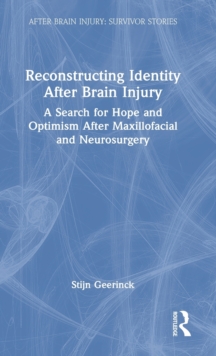 Reconstructing Identity After Brain Injury: A Search for Hope and Optimism After Maxillofacial and Neurosurgery