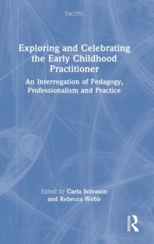 Image for Exploring and Celebrating the Early Childhood Practitioner