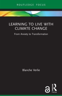 Learning to Live with Climate Change: From Anxiety to Transformation