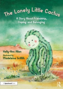 Image for The lonely little cactus  : a story about friendship, coping and belonging
