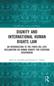 Dignity and International Human Rights Law: An Introduction to the Punta del Este Declaration on Human Dignity for Everyone Everywhere