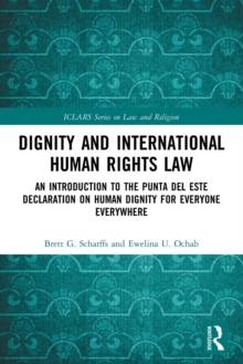 Dignity and International Human Rights Law: An Introduction to the Punta del Este Declaration on Human Dignity for Everyone Everywhere