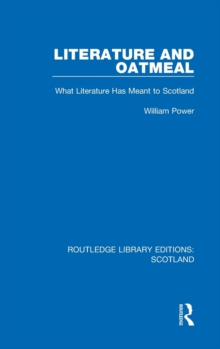 Literature and Oatmeal: What Literature Has Meant to Scotland