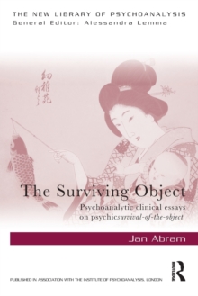 The Surviving Object: Psychoanalytic clinical essays on psychic survival-of-the-object