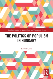 The Politics of Populism in Hungary