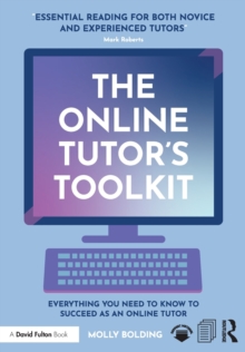 The Online Tutor’s Toolkit: Everything You Need to Know to Succeed as an Online Tutor