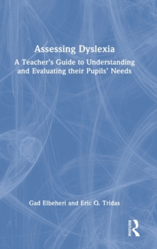Image for Assessing dyslexia  : a teacher's guide to understanding and evaluating their pupils' needs