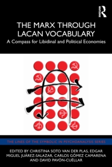 The Marx Through Lacan Vocabulary: A Compass for Libidinal and Political Economies