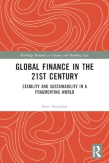 Image for Global finance in the 21st century  : stability and sustainability in a fragmenting world