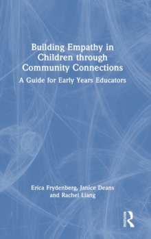 Building Empathy in Children through Community Connections: A Guide for Early Years Educators