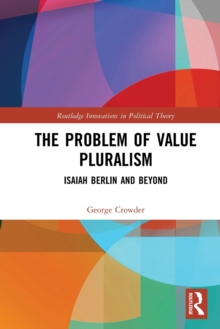 The Problem of Value Pluralism: Isaiah Berlin and Beyond