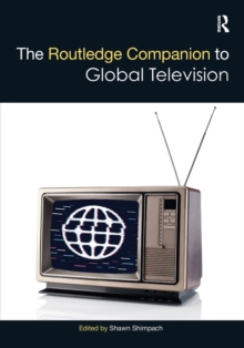 The Routledge Companion to Global Television