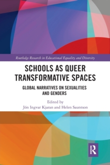 Schools as Queer Transformative Spaces: Global Narratives on Sexualities and Gender