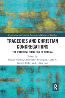 Tragedies and Christian Congregations: The Practical Theology of Trauma