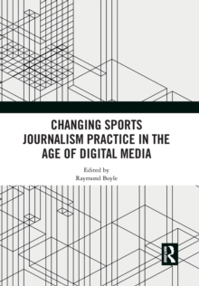 Changing Sports Journalism Practice in the Age of Digital Media