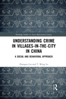 Understanding Crime in Villages-in-the-City in China: A Social and Behavioral Approach