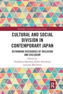 Cultural and Social Division in Contemporary Japan: Rethinking Discourses of Inclusion and Exclusion