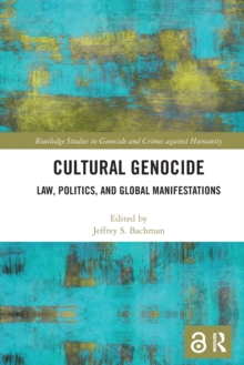 Cultural Genocide: Law, Politics, and Global Manifestations