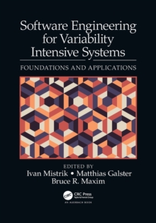 Software Engineering for Variability Intensive Systems: Foundations and Applications