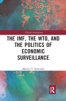 The IMF, the WTO & the Politics of Economic Surveillance