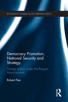 Democracy Promotion, National Security and Strategy