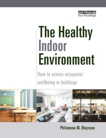 Image for The healthy indoor environment  : how to assess occupants' wellbeing in buildings