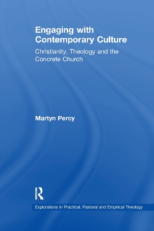 Engaging with Contemporary Culture: Christianity, Theology and the Concrete Church