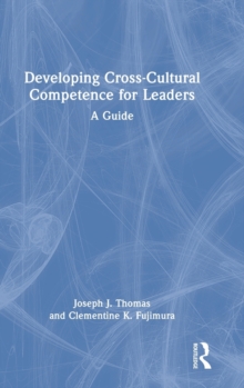 Developing Cross-Cultural Competence for Leaders: A Guide