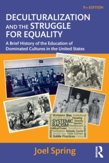 Deculturalization and the Struggle for Equality: A Brief History of the Education of Dominated Cultures in the United States