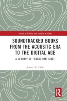 Image for Soundtracked Books from the Acoustic Era to the Digital Age : A Century of "Books That Sing"