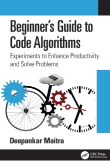 Beginner’s Guide to Code Algorithms: Experiments to Enhance Productivity and Solve Problems