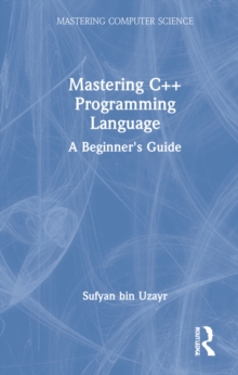 Mastering C++ Programming Language: A Beginner’s Guide