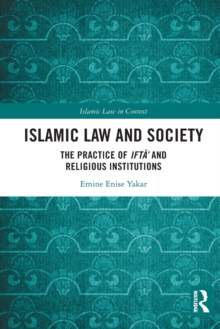 Islamic Law and Society: The Practice Of Ifta’ And Religious Institutions