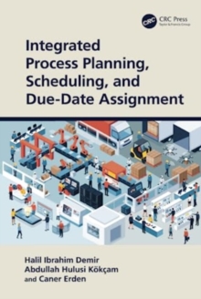 Image for Integrated Process Planning, Scheduling, and Due-Date Assignment