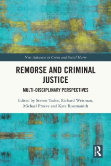 Remorse and Criminal Justice: Multi-Disciplinary Perspectives