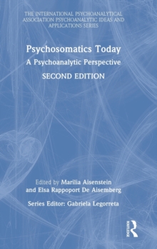 Psychosomatics Today: A Psychoanalytic Perspective