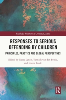 Responses to Serious Offending by Children: Principles, Practice and Global Perspectives