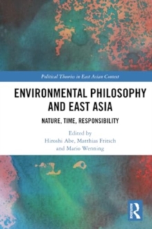 Environmental Philosophy and East Asia: Nature, Time, Responsibility