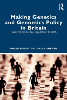 Making Genetics and Genomics Policy in Britain: From Personal to Population Health