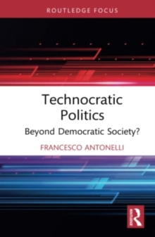 Technocratic Politics: Beyond Democratic Society?