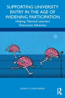 Supporting University Entry in the Age of Widening Participation: Helping Talented Learners Overcome Adversity