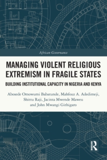 Image for Managing Violent Religious Extremism in Fragile States