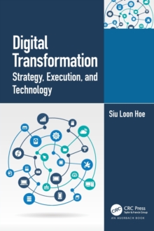 Digital Transformation: Strategy, Execution and Technology