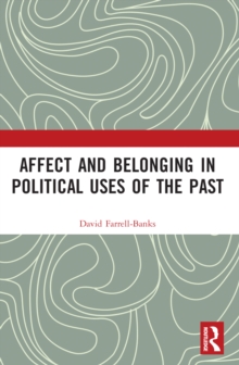 Affect and Belonging in Political Uses of the Past