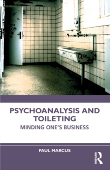 Psychoanalysis and Toileting: Minding One’s Business